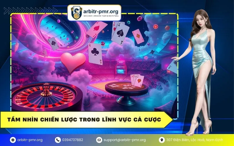 Tầm nhìn chiến lược trong lĩnh vực cá cược